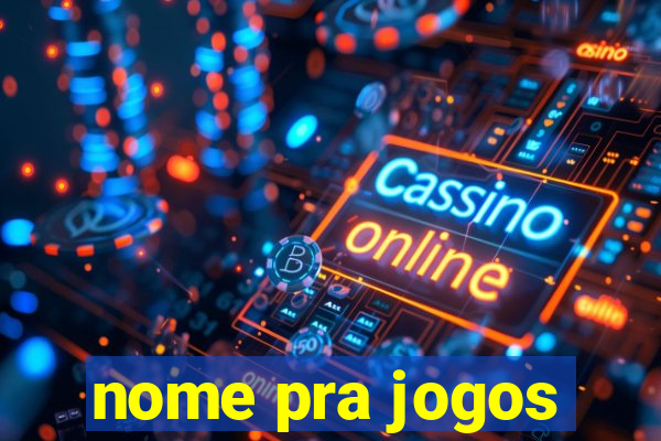 nome pra jogos